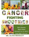 Cancer Fighting Smoothies: 60+ Deliciously Nutritious Smoothies to Help You Fight Cancer