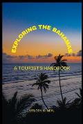Exploring the Bahamas: A Tourist's Handbook