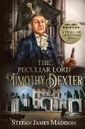 The Peculiar Lord Timothy Dexter