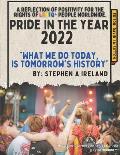 Pride in the year - 2022: A reflection of positivity for the rights of LGBTQ+ people worldwide.