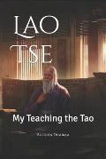 Lao Tse: My Teaching the Tao