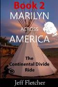 Marilyn Across America Book 2 The Continental Divide Ride
