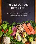 Omnivore's Kitchen: : A Collection of Delicious and Healthy Recipes