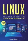 Linux: The Ultimate Beginner's Guide to Learning Linux Command Line Fast with No Prior Experience