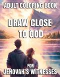 Draw Close To God Adult Coloring Book For Jehovah's Witnesses