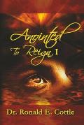Anointed to Reign I: David's Pathway To Rulership