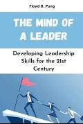 The Mind of a Leader: Developing Leadership Skills for the 21st Century