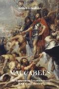 The Maccabees: The Hasmonaean Dynasty between Malachi and Matthew