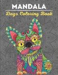 Mandala Dogs Coloring Book: Adult Coloring Book 50 loving and beautiful Dogs