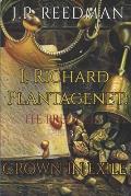 I, Richard Plantagenet, the Prequel, Part Three: Crown in Exile
