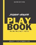 The Student Athlete Playbook: Creating Success On & Off the Field