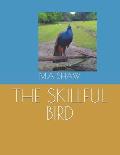 The Skillful Bird