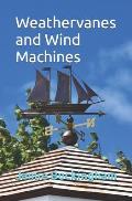 Weathervanes and Wind Machines
