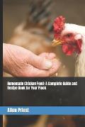 Homemade Chicken Feed: A Complete Guide and Recipe Book for Your Flock