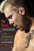 The Real Comeback: A Life Transformed