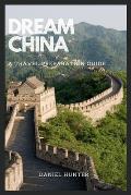 Dream China: A Travel Preparation Guide