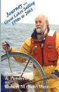 Journey ... Great Lakes Sailing 1990s to 2003: People, Places, & Ponderings