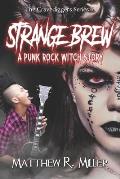 Strange Brew: A Punk Rock Witch Story