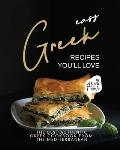 Easy Greek Recipes You'll Love: The Best Authentic Greek Cookbook from the Mediterranean