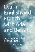 Learn English and French with Ada and Bella !: Les jumeaux de la Lune - The moon twins