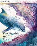 The Dolphin and Rose