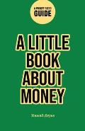 A Little Book About Money: A Pocket-Size Guide to Personal Finance