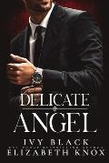 Delicate Angel: An Alpha Male Dark Mafia Romance