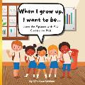 When I grow up: I want to be - Learn the Alphabet with A-Z Careers for Kids!