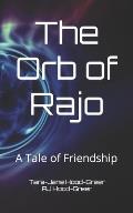 The Orb of Rajo: A Tale of Friendship