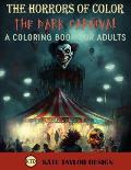 The Dark Carnival: A Coloring Book for Adults: The Sinister Side of the Carnival