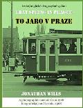 To jaro v Praze - That Spring in Prague: Bilingual Czech-English edition