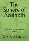 The Sphere of Azathoth: A True Cult of the Old Ones