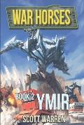 Ymir: War Horses Book 2