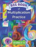 The BIG BOOK of Multiplication Practice