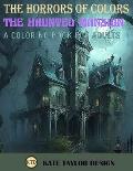 The Haunted Mansion: A Coloring Book for Adults: The Chilling Adventures Within the Haunted Mansion