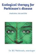 Ecological therapy for Parkinson's disease: Medication, late and little