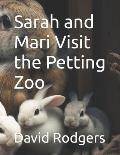 Sarah and Mari Visit the Petting Zoo