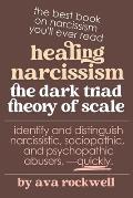 Healing Narcissism: The Dark Triad Theory of Scale
