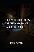 The Rivers That Flow Through My Palms Are Now Faucets