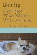 Life's Big Journeys - Wise Words With Animals: Bedtime Stories