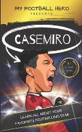 My Football Hero: Casemiro: Learn all about your favourite footballing star