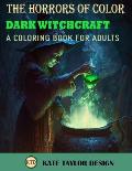 Dark Witchcraft: A Coloring Book for Adults: A Mystical Journey into the Dark Arts