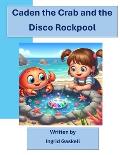 Caden the Crab and the Disco Rockpool