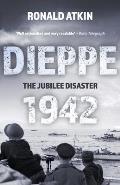 Dieppe 1942 - The Jubilee Disaster