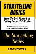 Storytelling Basics: How To Get Started In Telling Impactful Stories