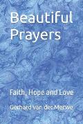 Beautiful Prayers: Faith, Hope and Love