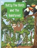 Sutty the Sloth and The Rainforest