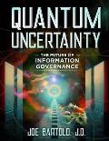 Quantum Uncertainty: The Future of Information Governance