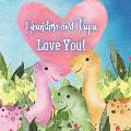 Grandma and Papa Love You!: A story about Grandma and Papa's Love for you!