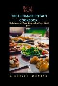 The Ultimate Potato Cookbook: Delicious and Easy Recipes for Every Meal part 1.